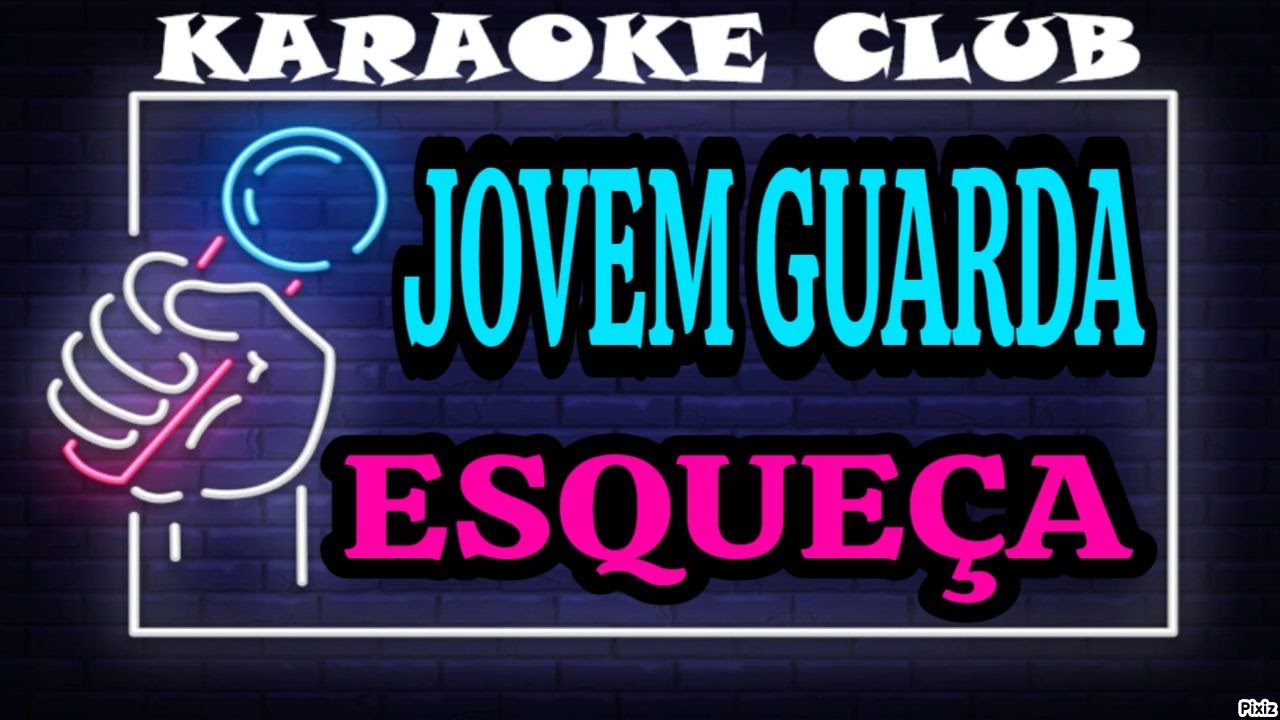 JOVEM GUARDA - ESQUEÇA ( KARAOKÊ )