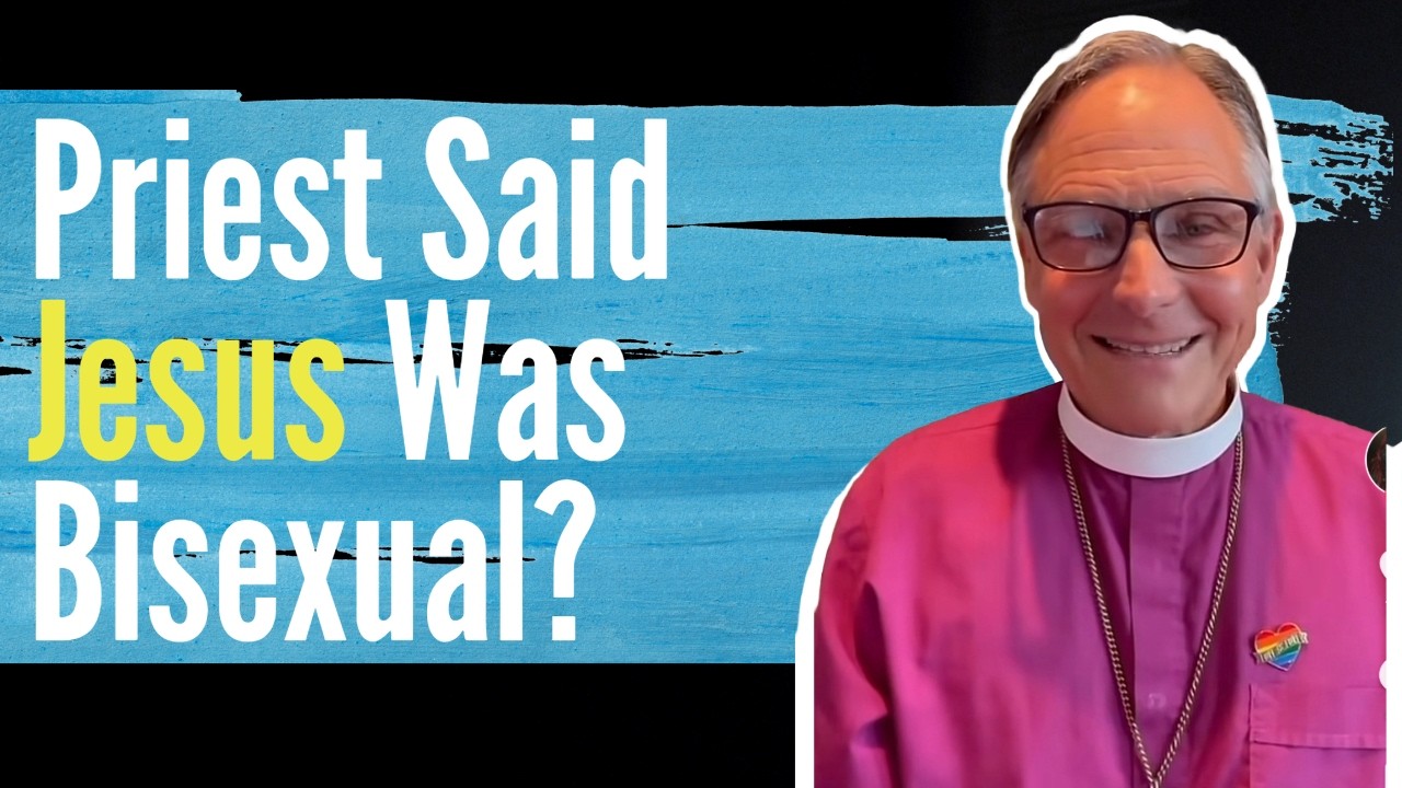 Demonic BLASPHEMOUS Priest Says Jesus Was Bisexual!