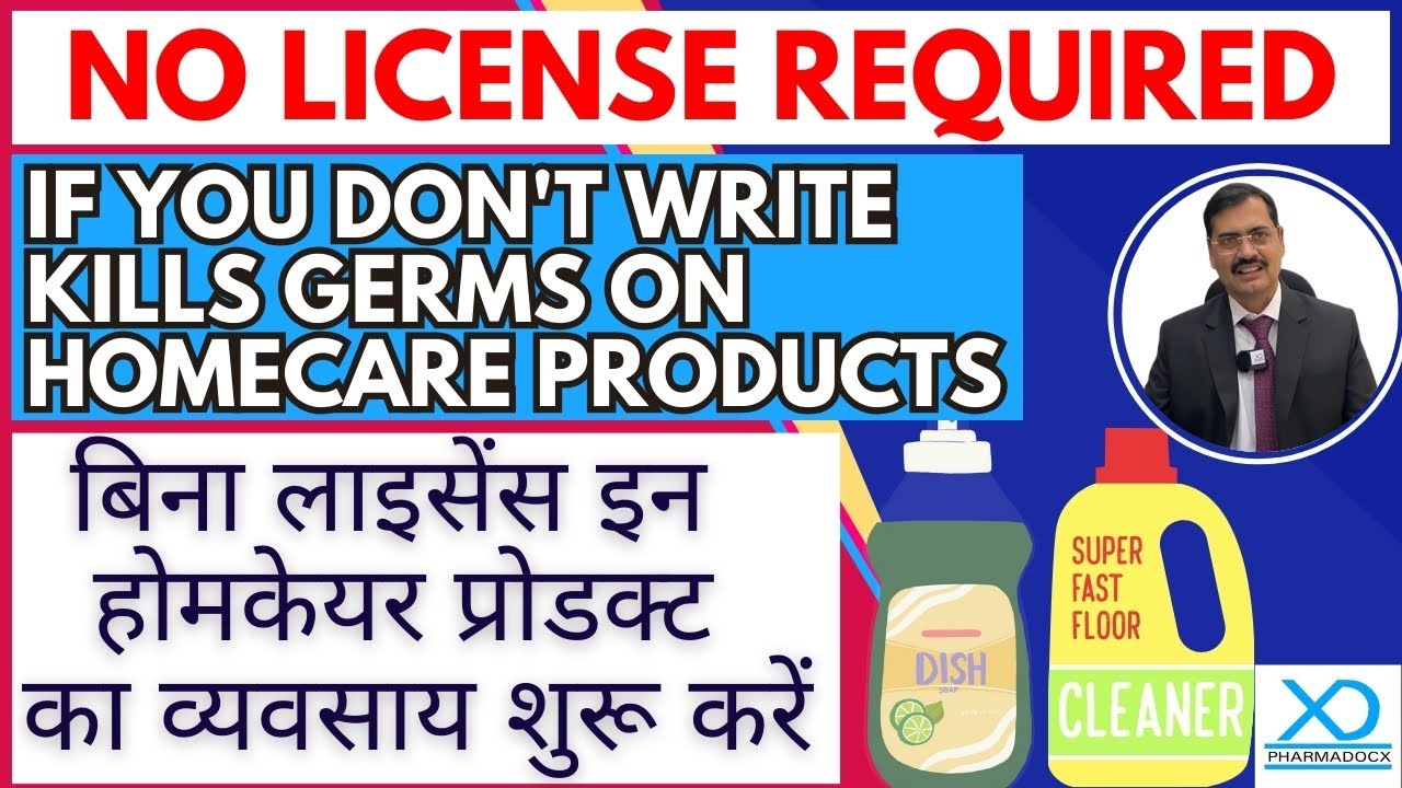 No Drug License required if you don't write Kills Germs on Homecare Product's labels | Pharmadocx