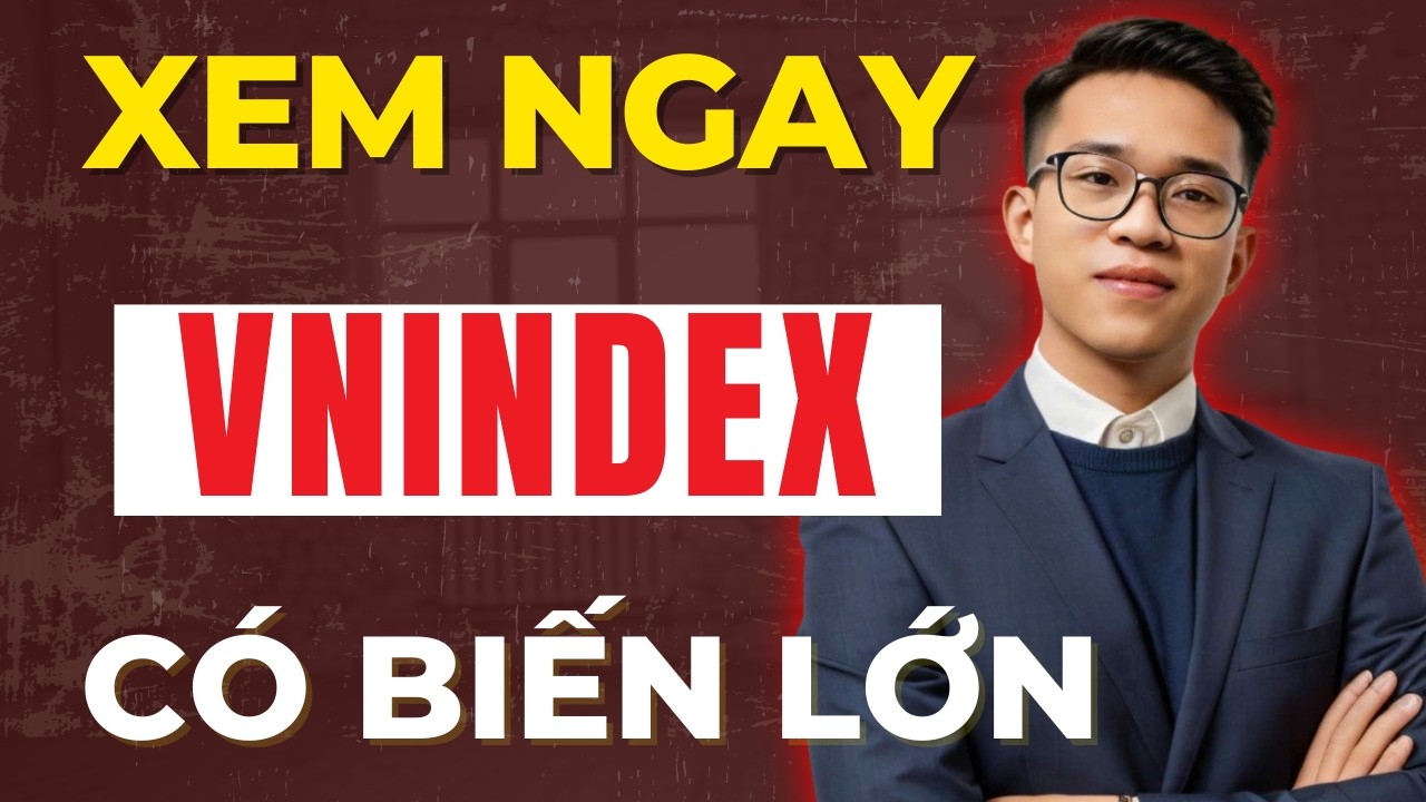 VNINDEX Chuẩn Bị Có Biến Lớn: Nhận Định Thị Trường Hôm Nay. Xem Ngay