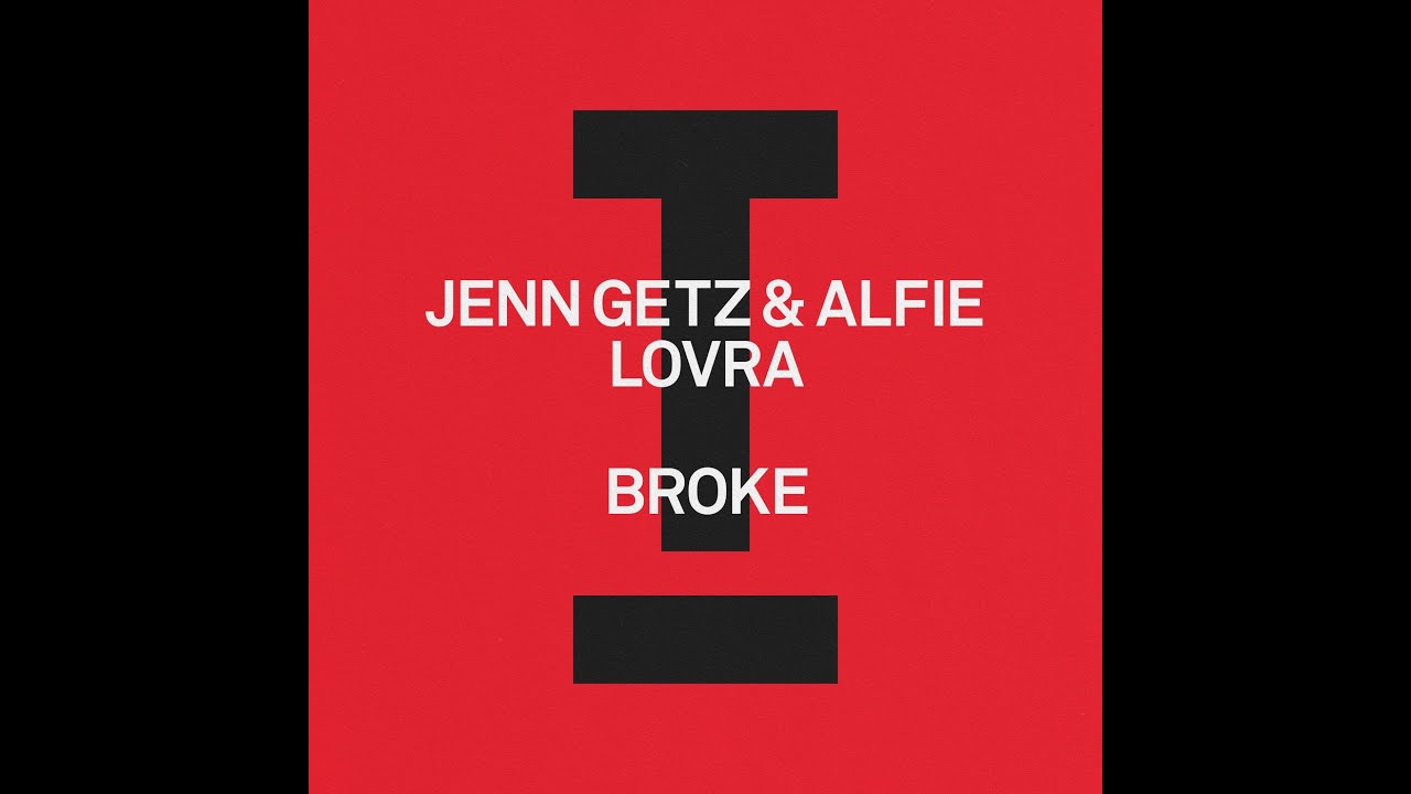 Jenn Getz & Alfie, Lovra   Broke (Extended Mix)
