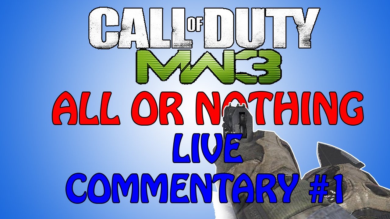 MW3 AoN Live Commentary (with Friends!) #1