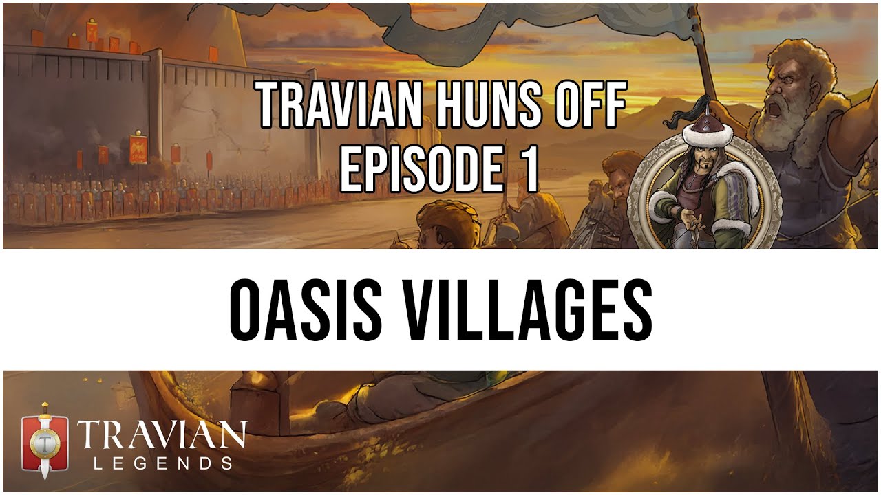 (5X) Travian Huns Off Episode 1 - OASIS VILLAGES