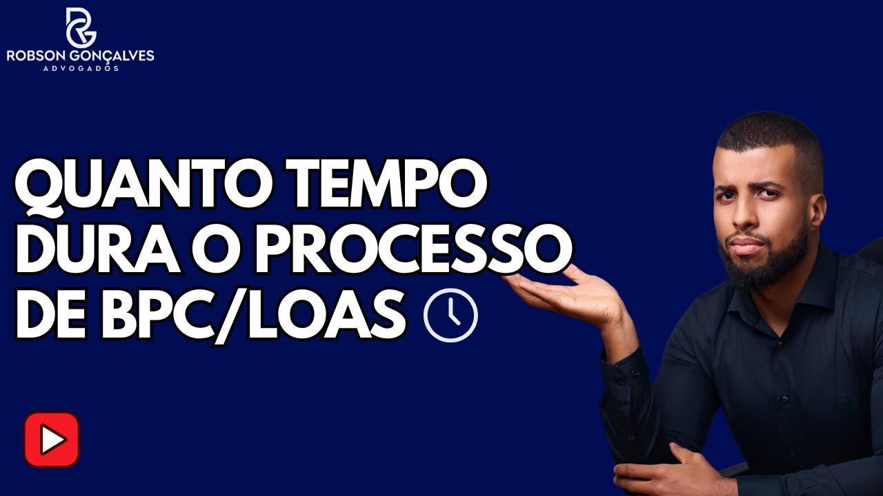 Quanto Tempo Demora Processo de BPC/LOAS na Justiça?