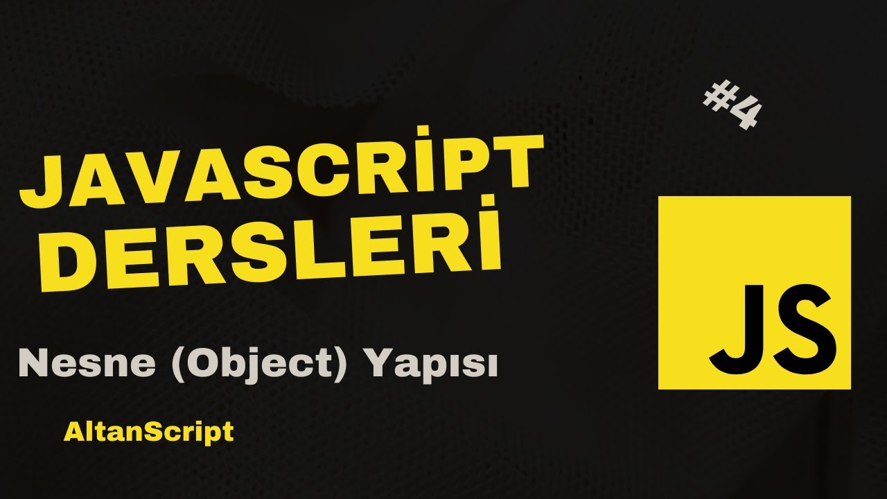 Javascript Nesne (Object) Yapısı |Javascript Dersler #4