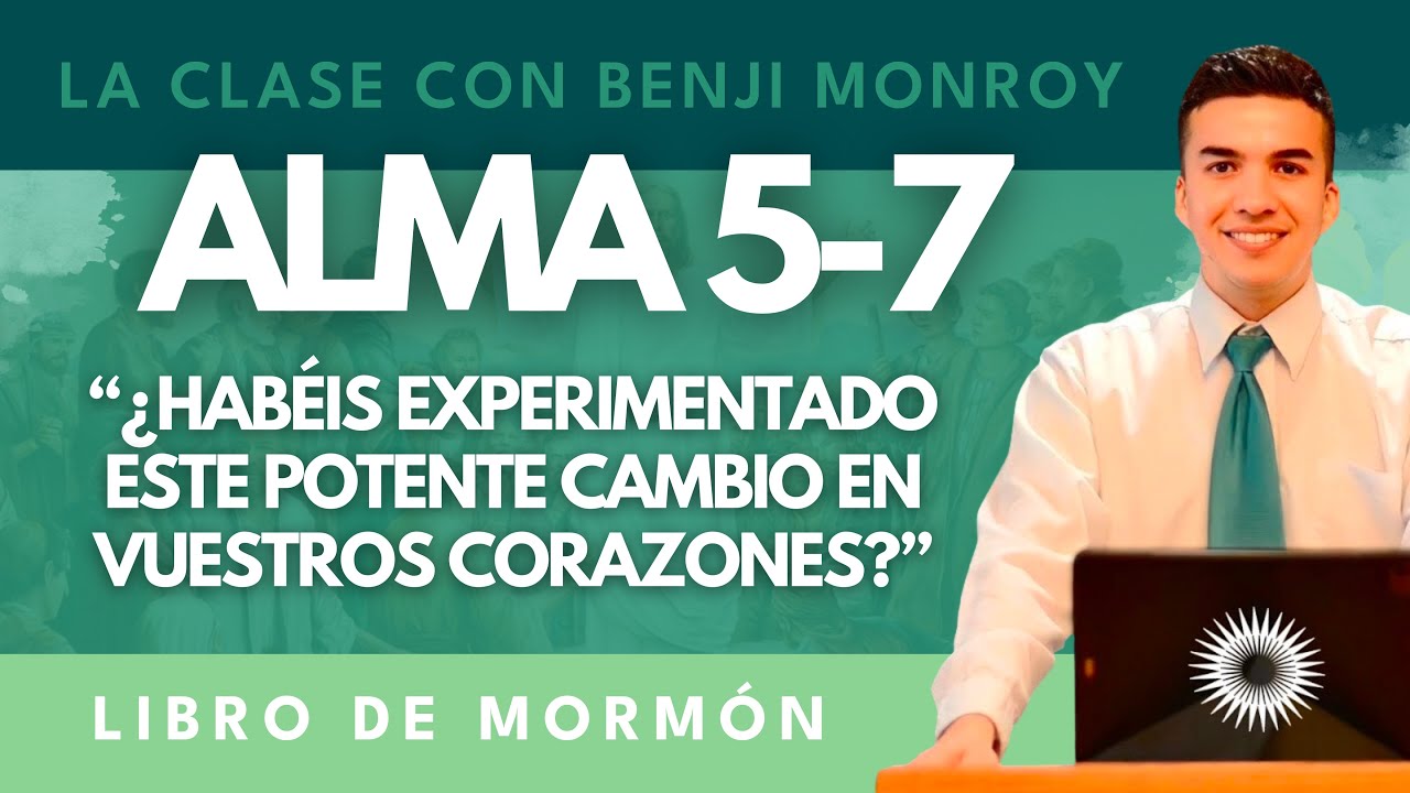 La Clase con Benji Monroy | “Un potente cambio en vuestros corazones” | Alma 5-7