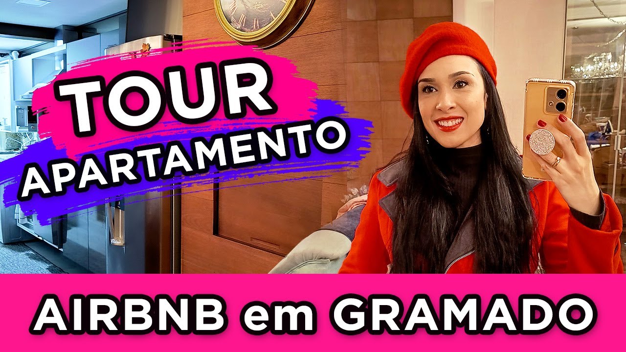 TOUR - APARTAMENTO QUE FICAMOS EM GRAMADO! 🏠 AIRBNB
