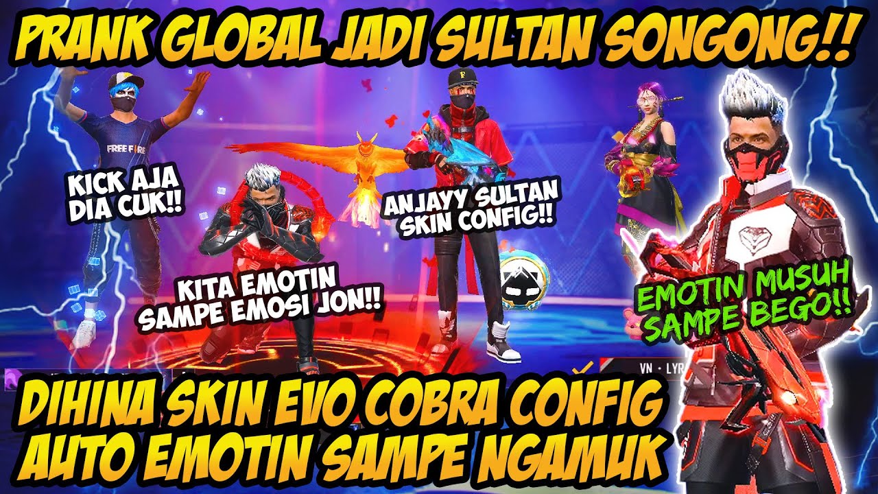 PRANK GLOBAL NYAMAR JADI SULTAN SONGONG DIHINA PAKE BUNDLE EVO COBRA CONFIG AUTO EMOTIN SAMPE NGAMUK