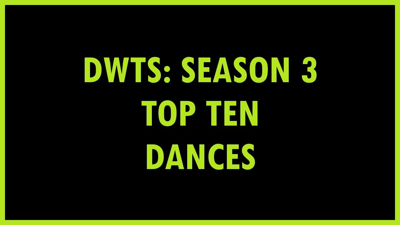 DWTS: Season 3 - Top Ten Dances