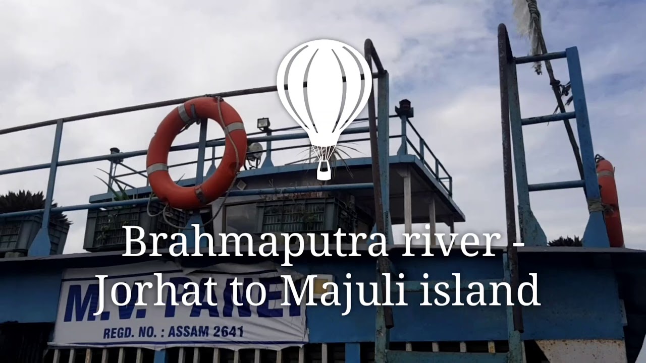 Brahmaputra river  -Jorhat to Majuli island