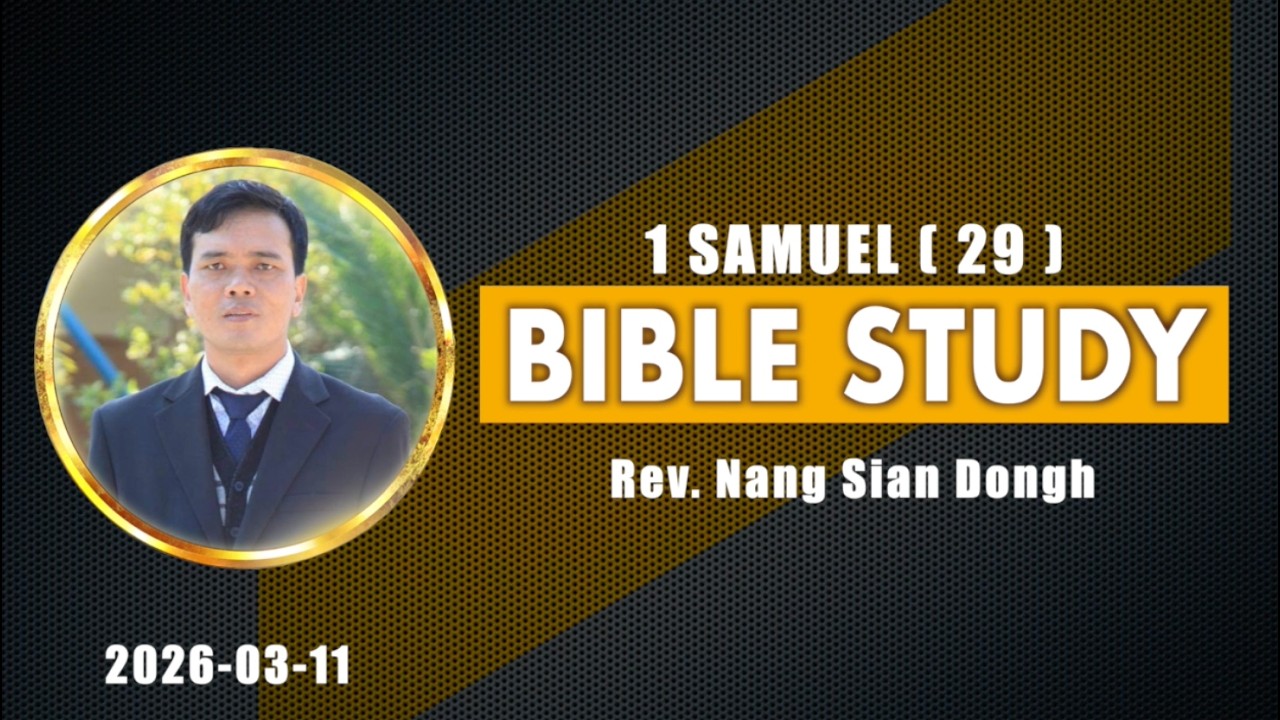 2026-03-11/ 1 SAMUEL ( 29 )/ Rev. Nang Sian Dongh