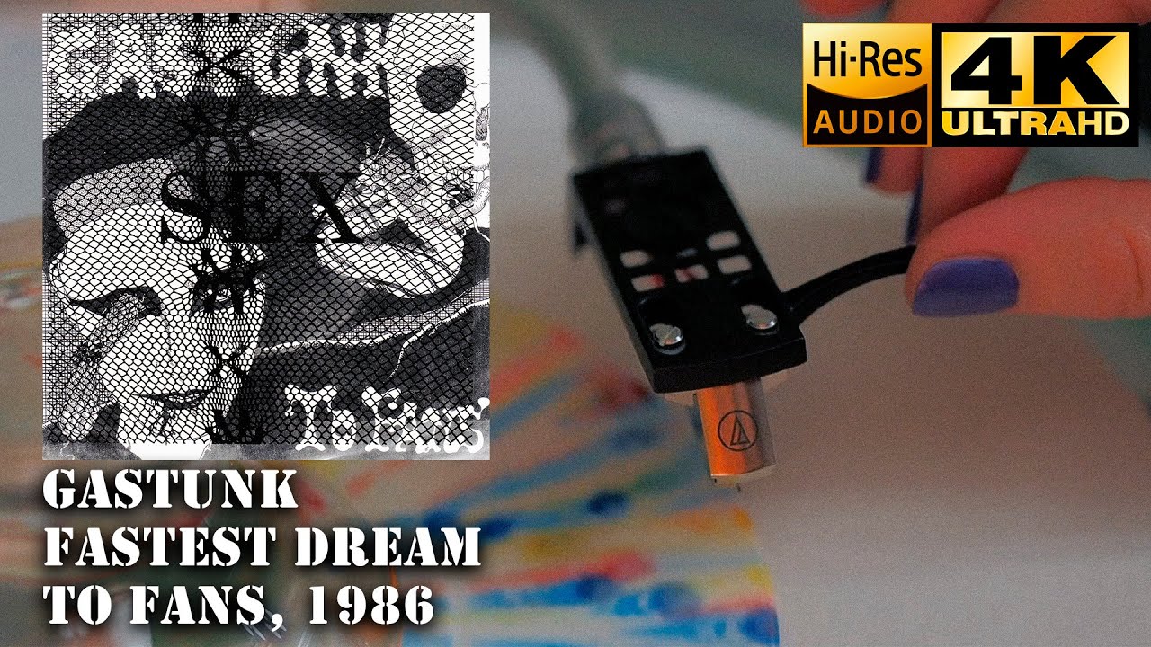 Gastunk - Fastest Dream (To Fans), 1986, Vinyl video 4K, 24bit/96kHz