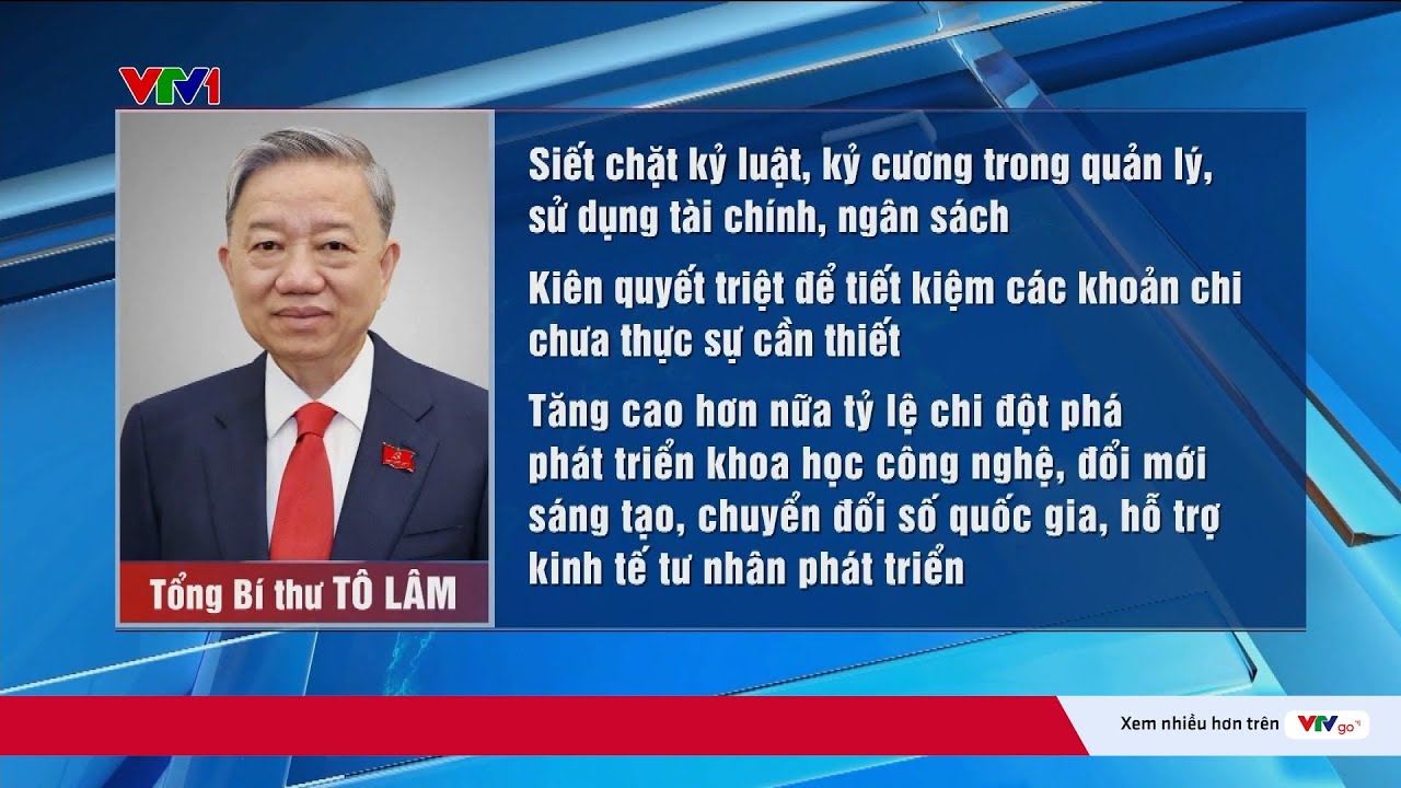 Tổng Bí thư Tô Lâm: Tiết kiệm và chống lãng phí là hai trụ cột để  tới thịnh vượng | VTV24