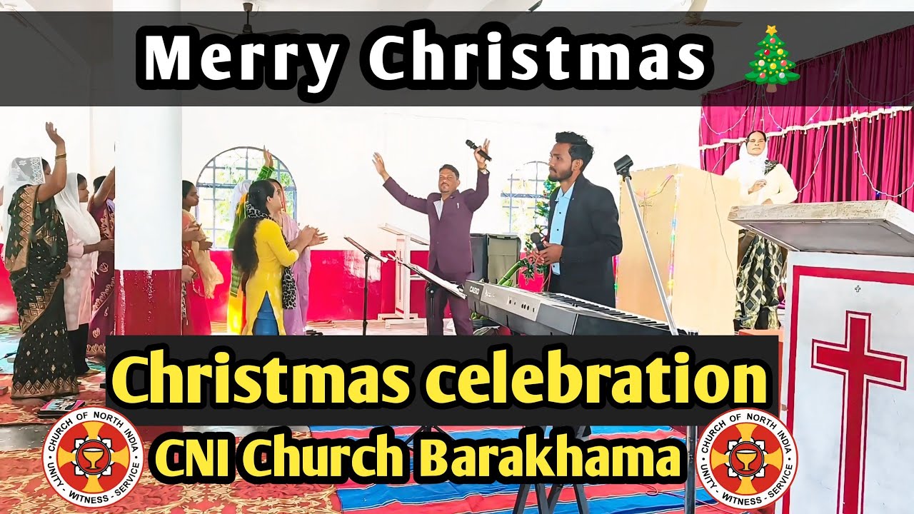 Christmas celebration in CNI Barakhama | mula penuti ninge Dahpinjanamu | CNI Barakhama