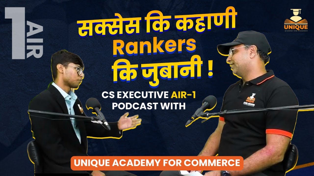 CS Executive AIR-1 Podcast with Unique Academy For Commerce