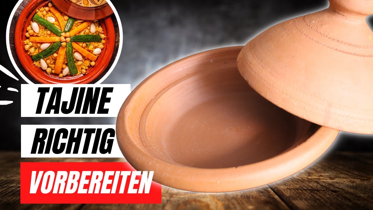 Neue Tajine vor dem Erstgebrauch richtig vorbereiten - Wässern & Einkochen