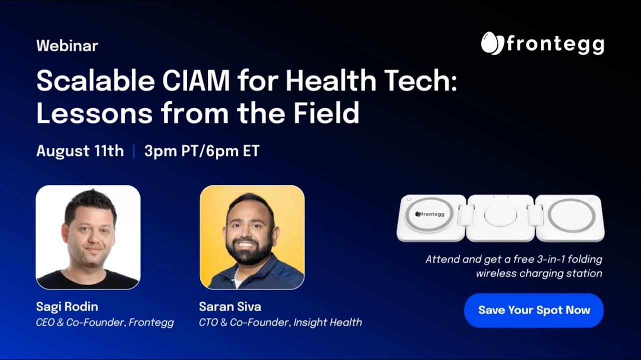 Scalable CIAM for Health Tech | Sagi Rodin x Saran Siva