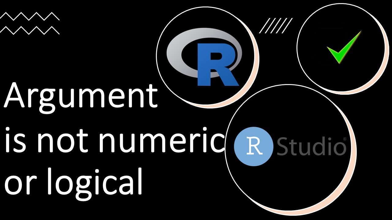 Comment résoudre l'erreur argument is not numeric or logical dans R ou R studio