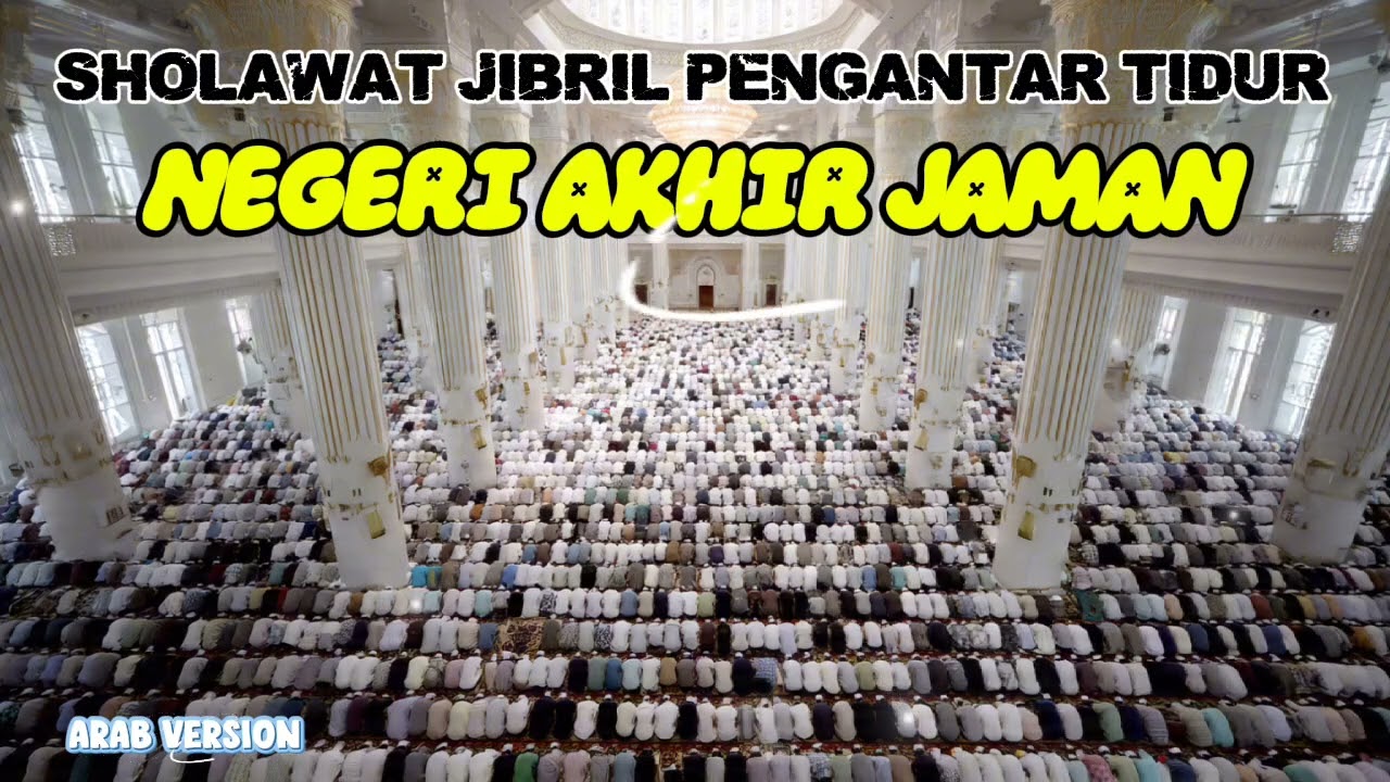 SHOLAWAT JIBRIL PENGANTAR TIDUR MALAM || NEGERI AKHIR JAMAN