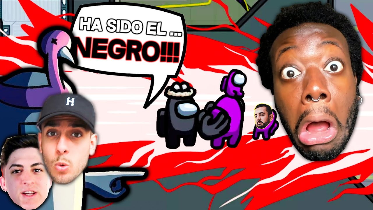 AMONG US CON LA ELITE ME ENFADO PORQUE ME LLAMAN NEGR0 Y ME VOY DE LA ELITE