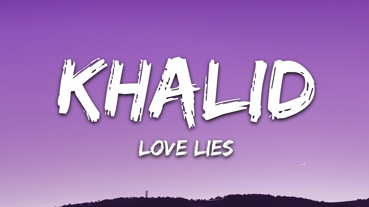 Khalid & Normani - Love Lies (Lyrics)