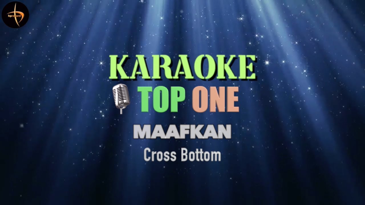Maafkan - Cross Bottom | Karaoke