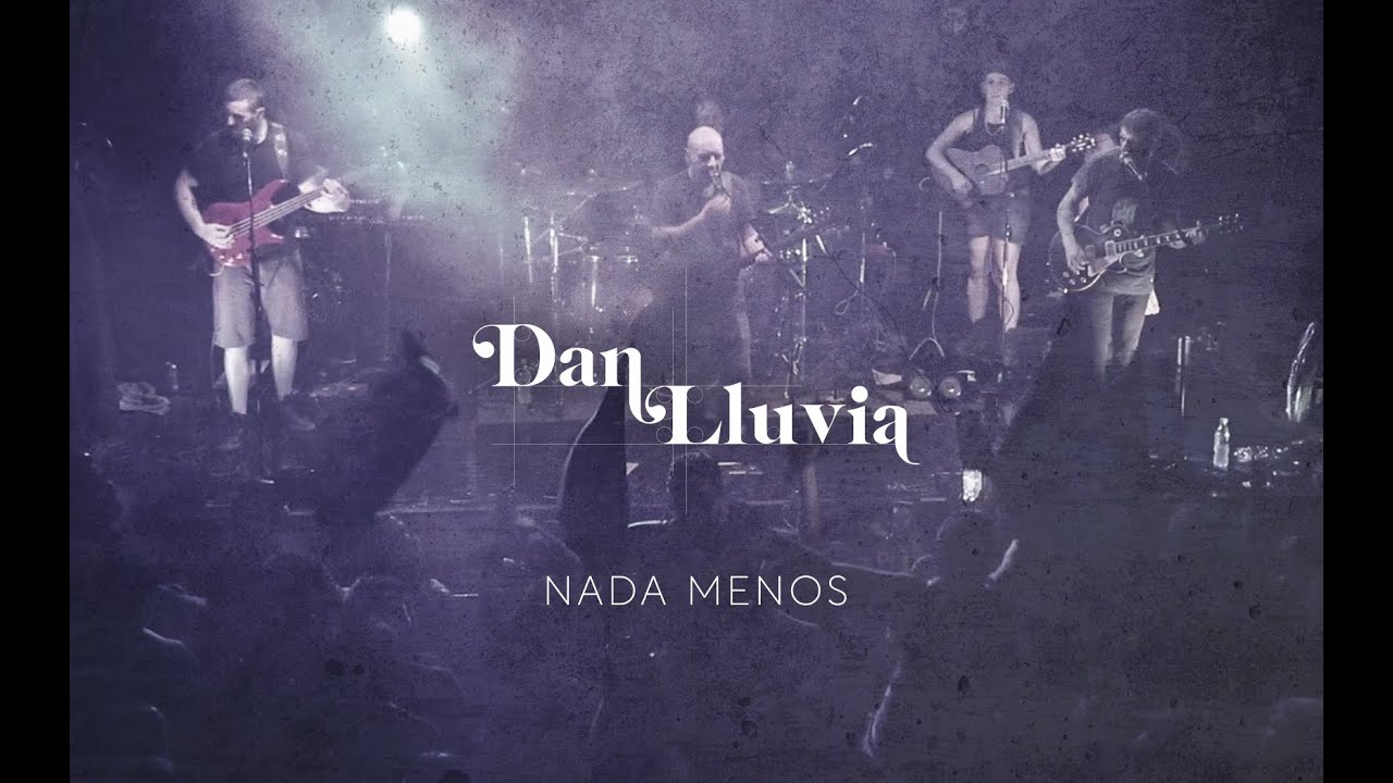 Dan Lluvia - Nada Menos