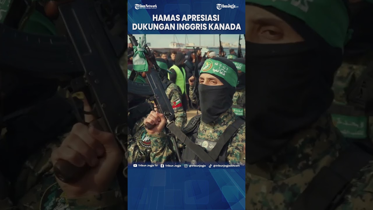 HAMAS SAMBUT BAIK DUKUNGAN INGGRIS, PRANCIS, KANADA, AJAK LEBIH BANYAK NEGARA EROPA BERI DUKUNGAN #S