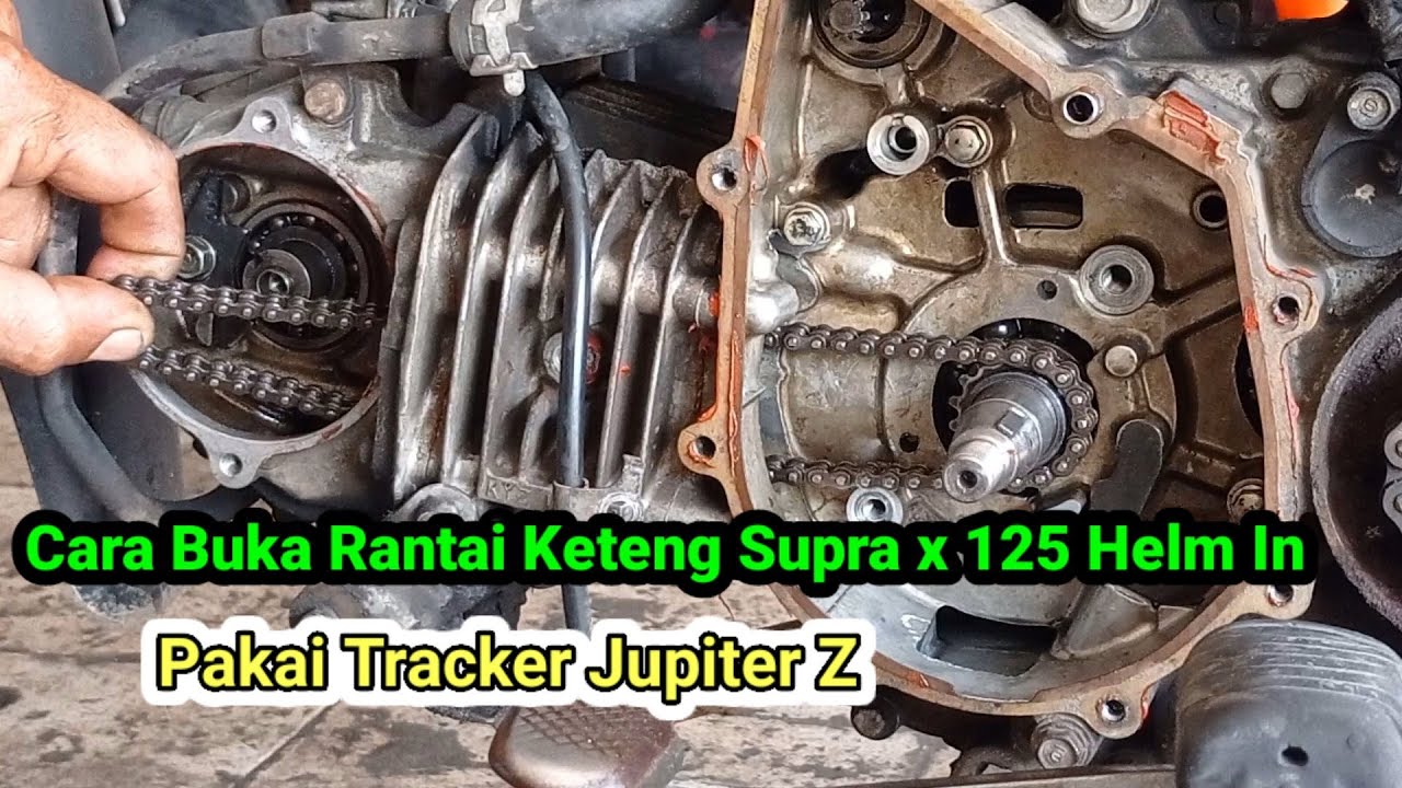 Cara Bongkar Pasang Rantai Keteng Supra 125 Helm In