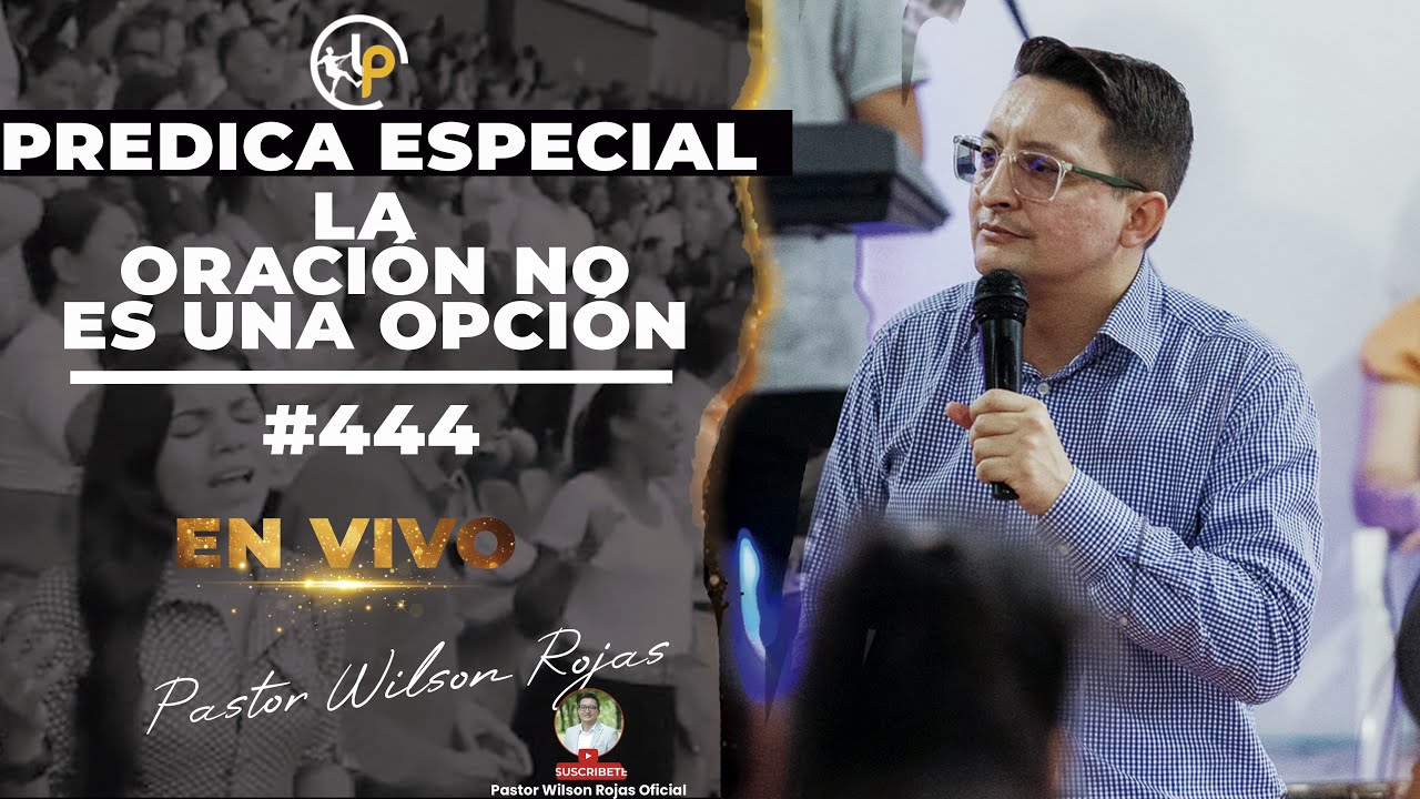 LA ORACIÓN, no es UNA OPCIÓN/ INGLES ESPAÑOL (PREDICA ESPECIAL)-Pastor Wilson Rojas #444