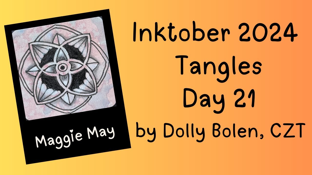 Inktober Tangles 2024 Day 21: Maggie May by Dolly Bolen, CZT