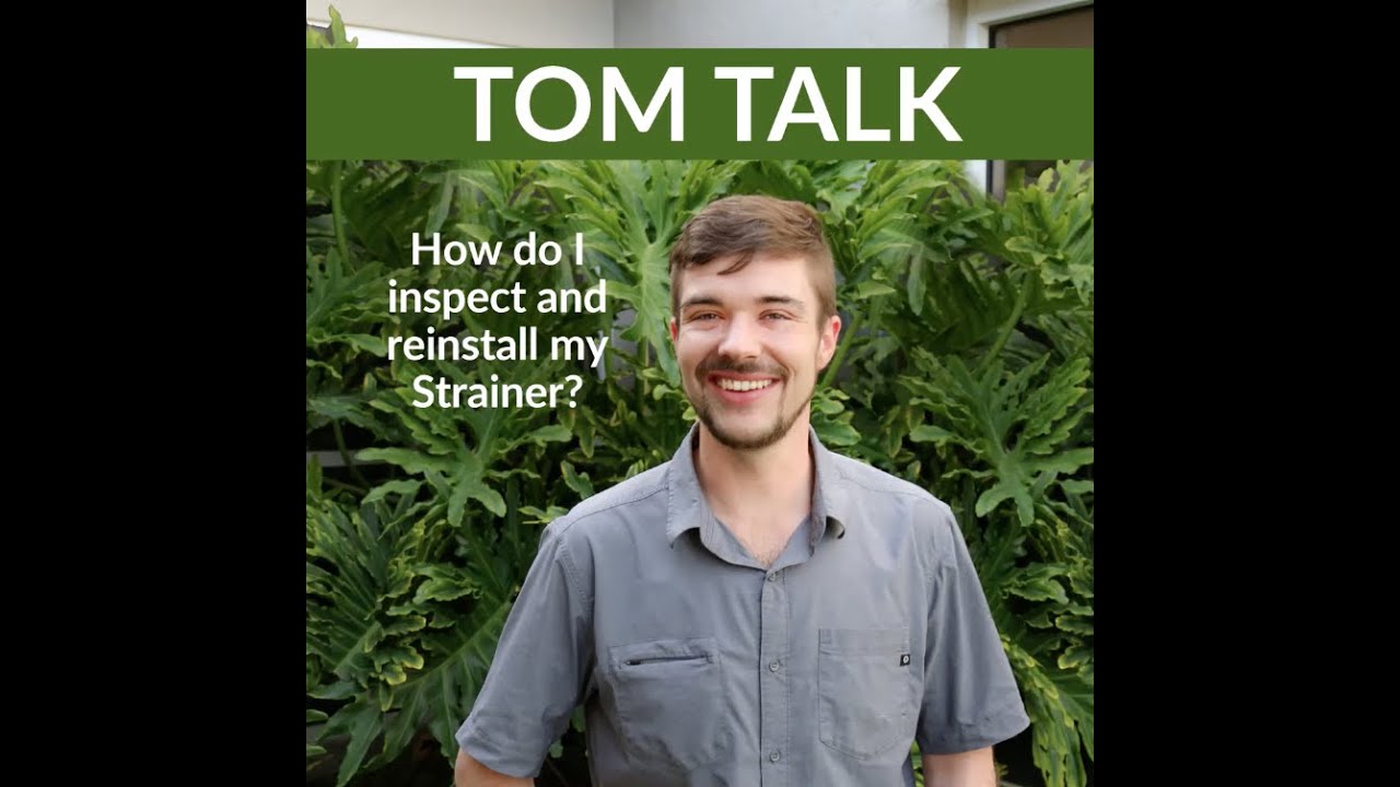 Tom Talk – Strainer Inspection and Reinstallation: Dosatron D14MZ3000 Care Guide