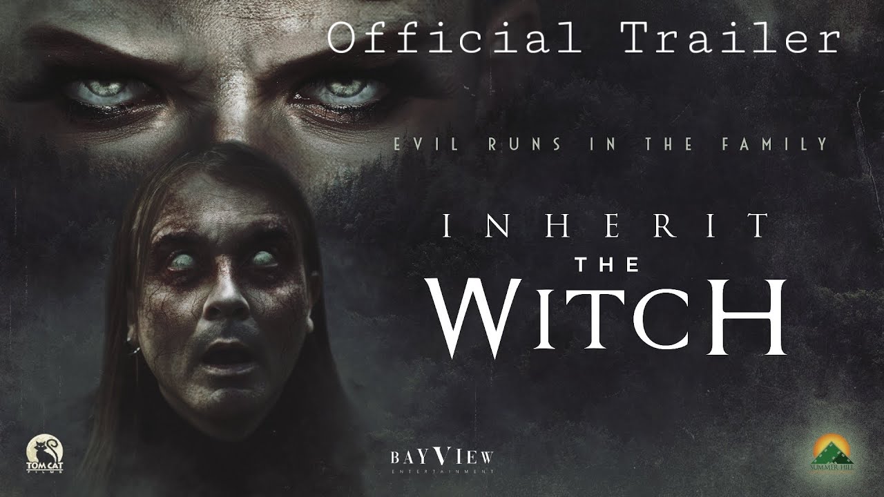 Inherit The Witch trailer - courtesy of BayView Entertainment, Summer Hill Films and TomCat Films