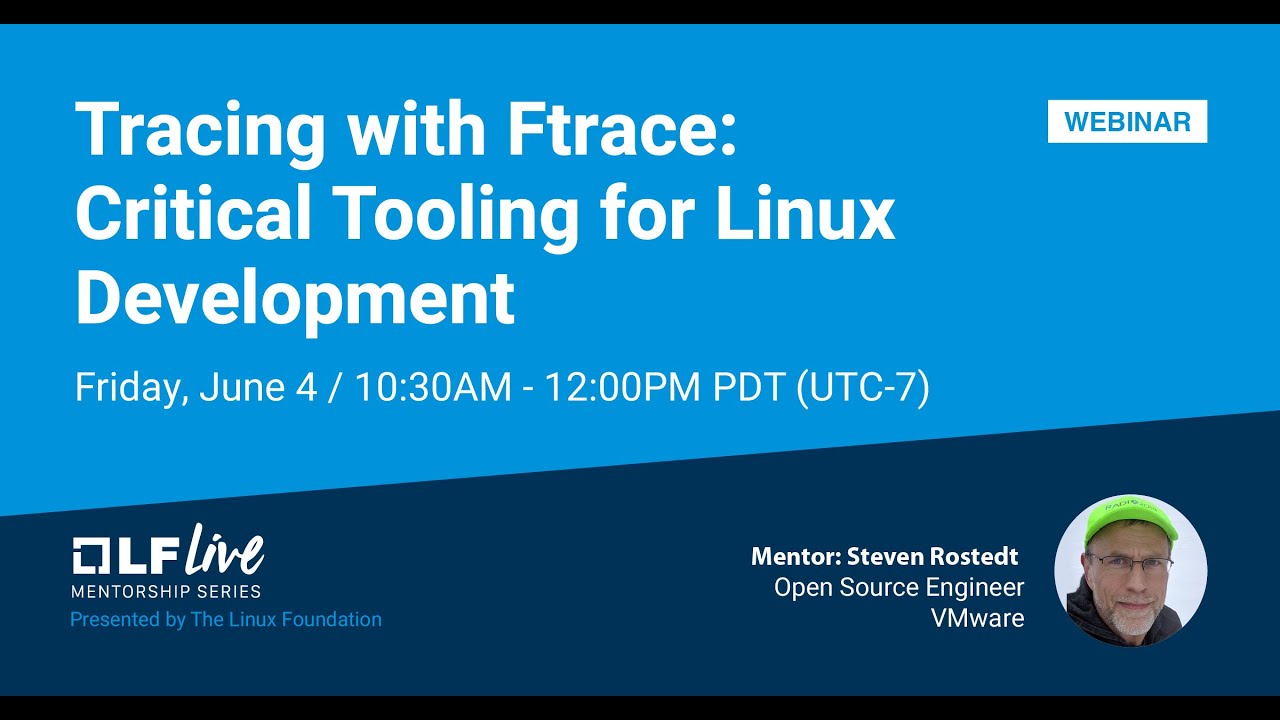 LF Live Mentorship Session: Tracing with Ftrace: Critical Tooling for Linux Development