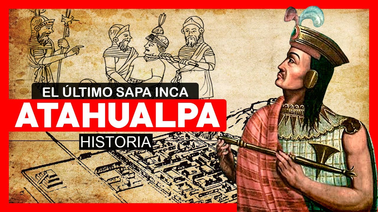 ✅ HISTORIA DEL INCA ATAHUALPA 🔵 Atahualpa el ultimo inca 🔵