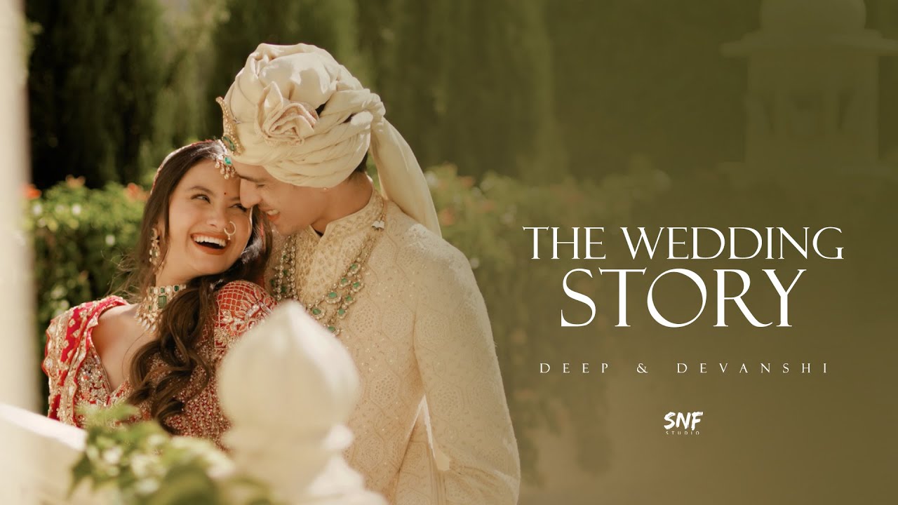 The wedding story of rom-com duo DEEP & DEVANSHI | Snf Studio 2025