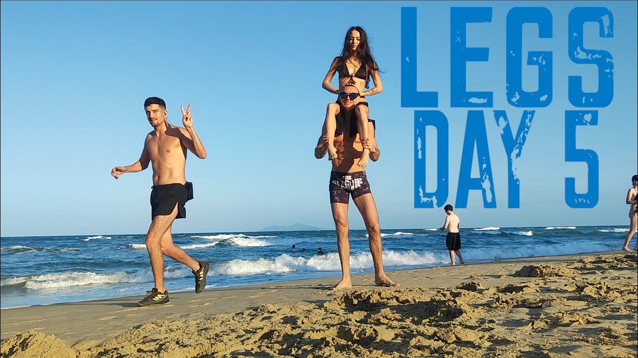 Legs day 5 