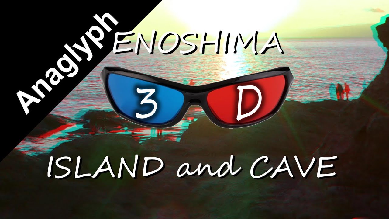 Enoshima Island and Cave in 3D Anaglyph 江の島 - Red & cyan 3D glasses needed