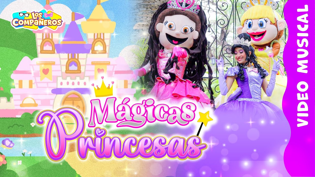Mágicas Princesas (Video Musical) | Los Compañeros | Canciones para niños