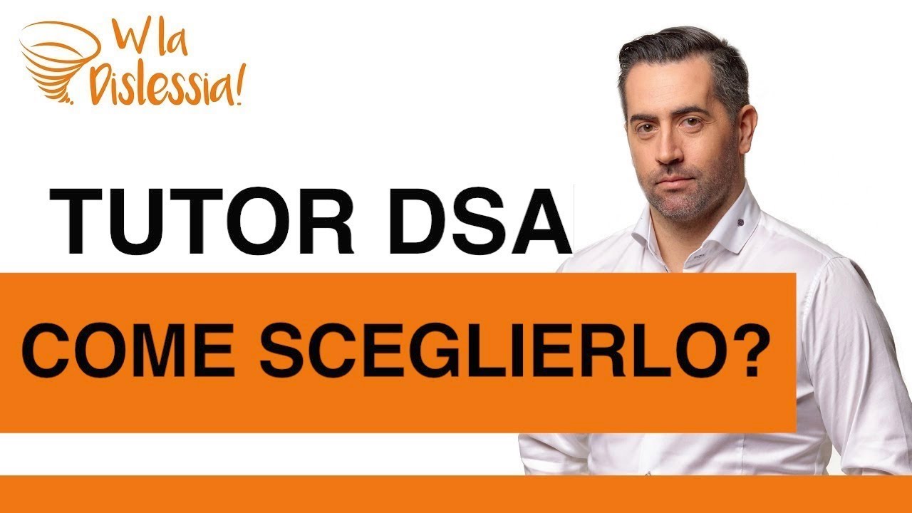 Tutor DSA - Cosa fa un tutor per la dislessia e come sceglierlo