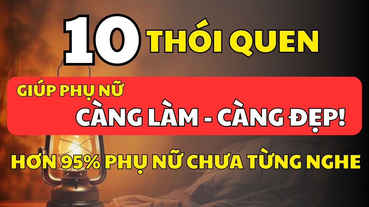 10 Thói Quen Giúp Phụ Nữ Trẻ Mãi Không Già – Bí Quyết Cổ Nhân 90% Chị Em Vẫn Chưa Biết