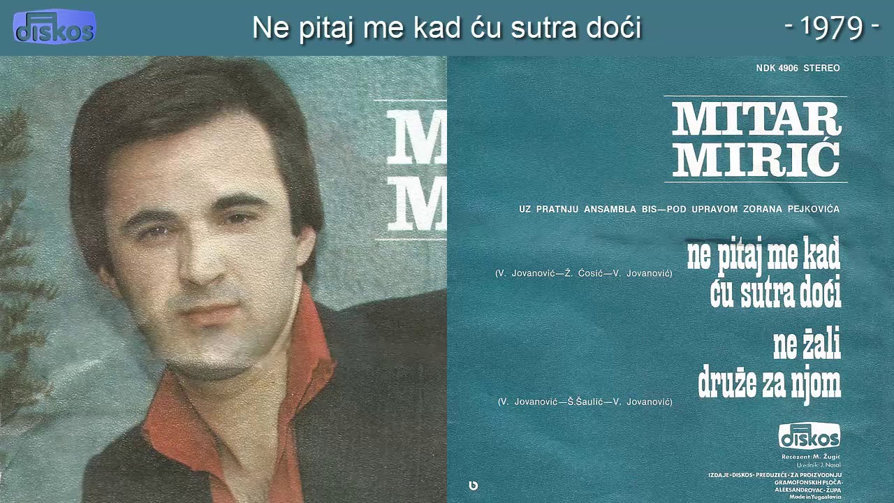 Mitar Miric - Ne pitaj me kad cu sutra doci - (Audio 1979)