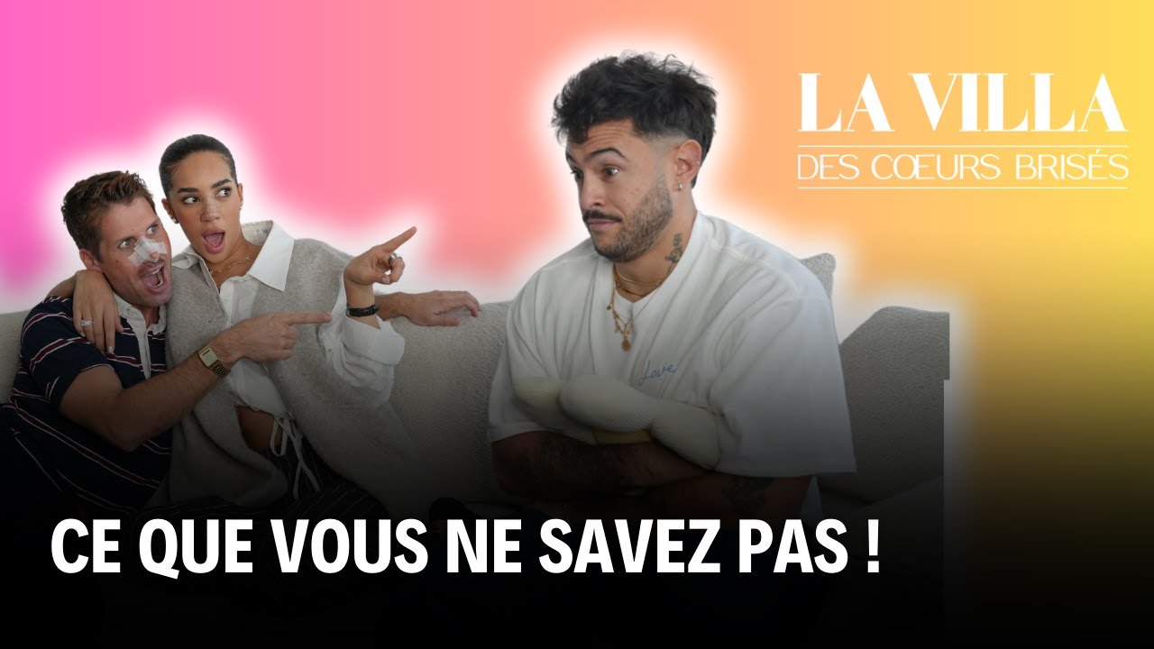 LA VILLA DES CŒURS BRISÉS : CE QUE VOUS NE SAVEZ PAS 😱 AVEC GABRIEL ET BENOIT !