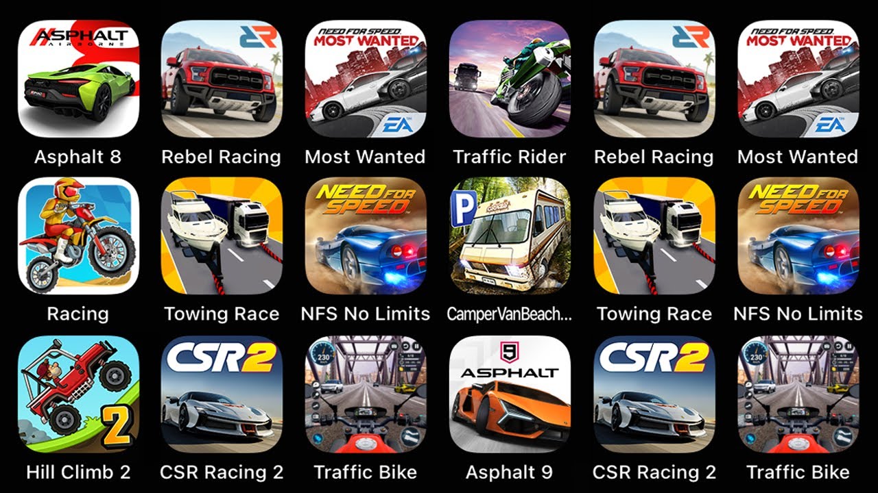Racing ( Asphalt 8 + Rebel Racing + Most Wanted + Traffic Ridder + NFS No Limits + CSR 2 + ... )