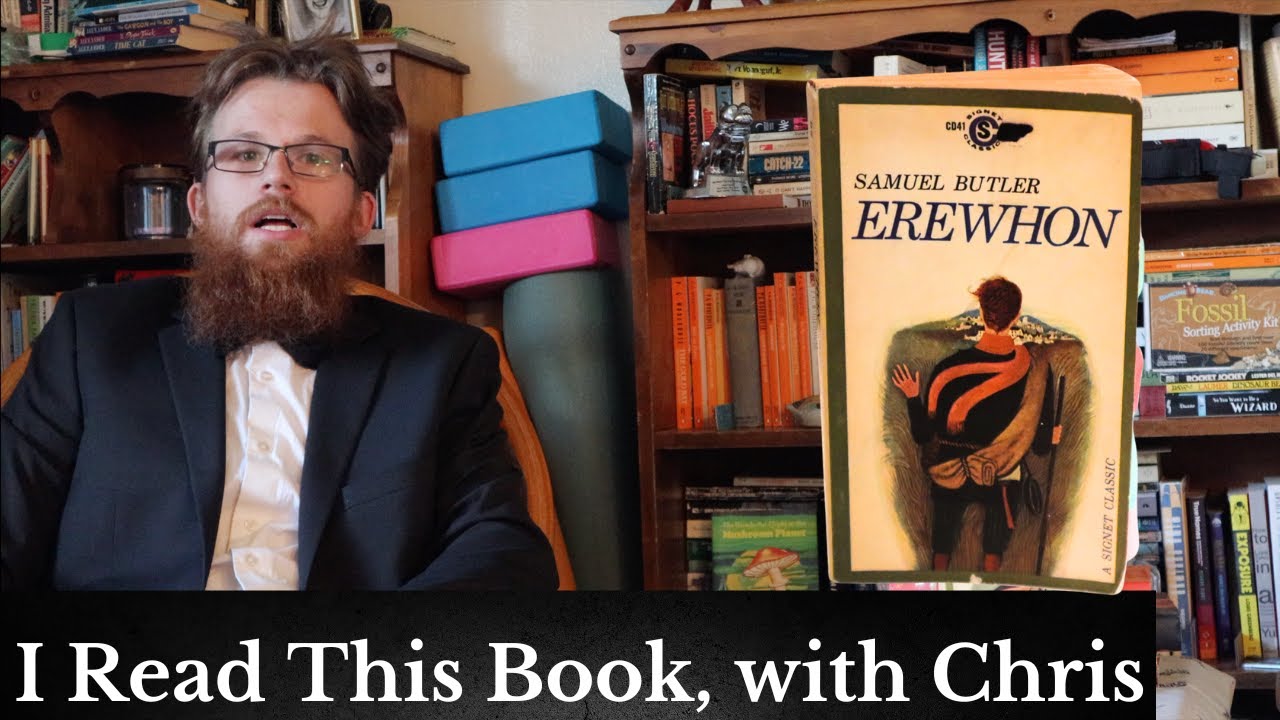 Erewhon, by Samuel Butler - I Read This Book, with Chris