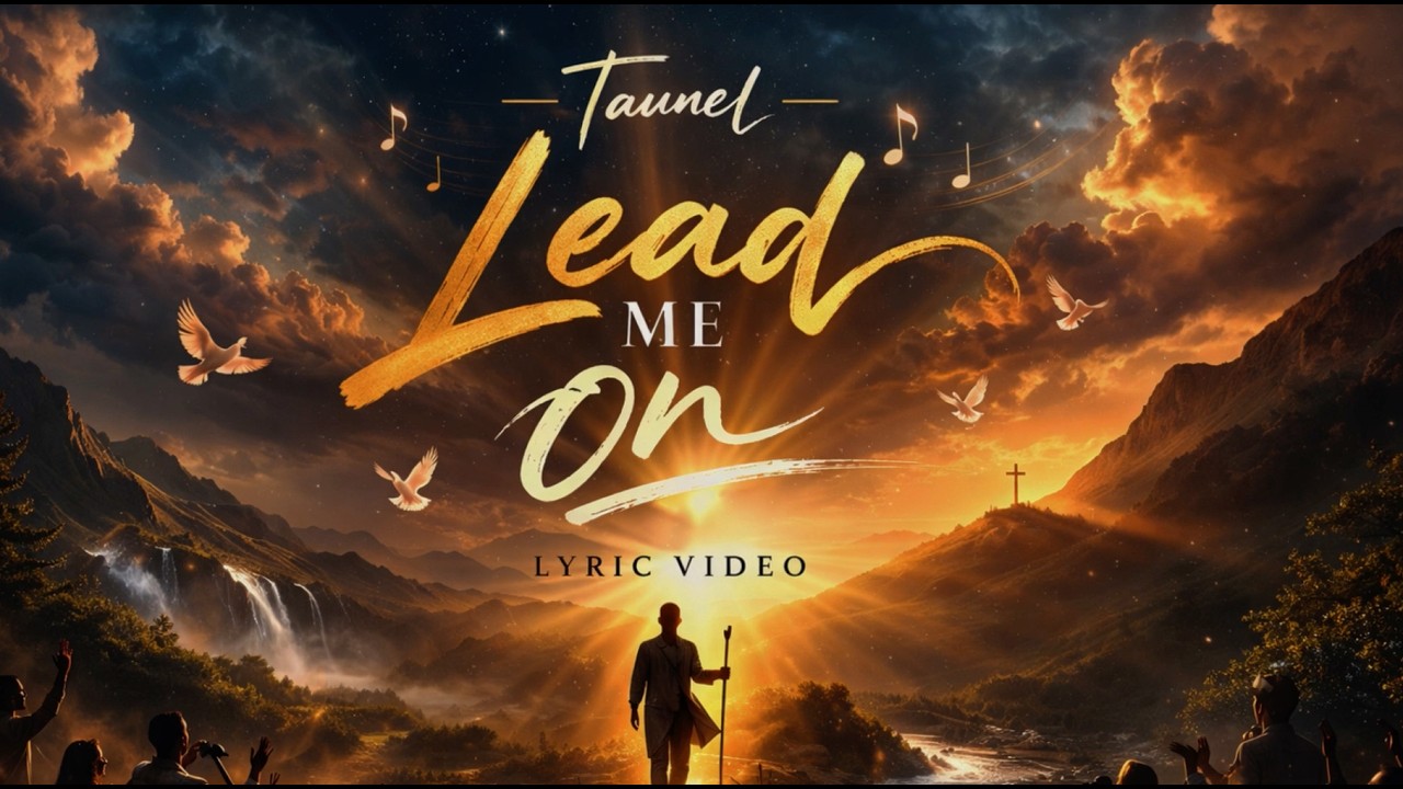 Lead Me On (feat. Faith A. Uko) | Taunel USA (Official Lyric Video)
