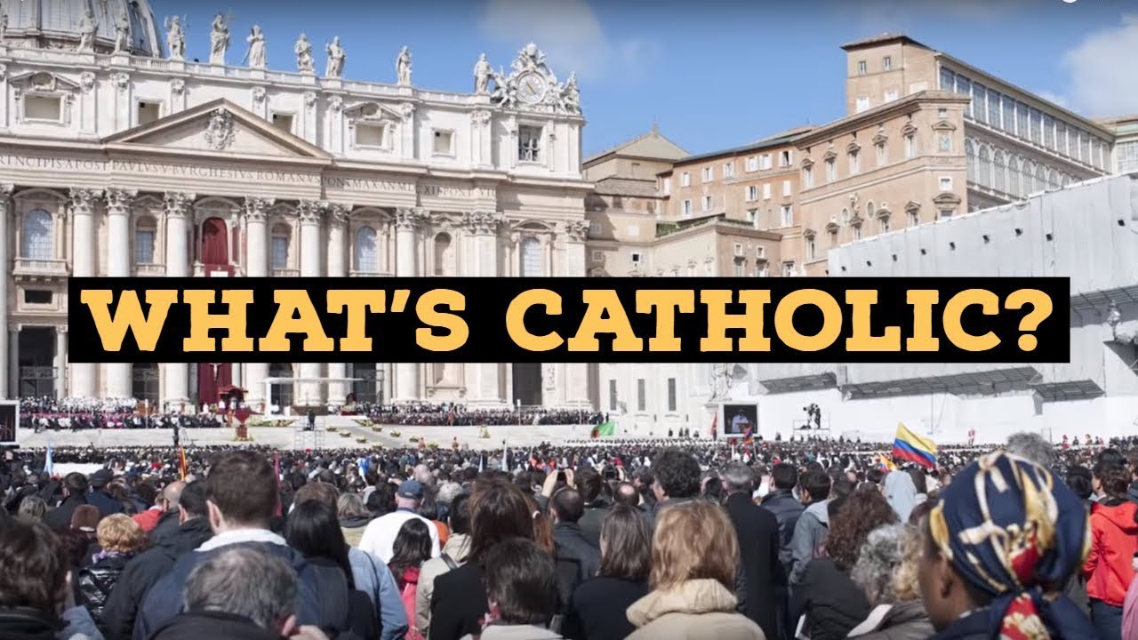 What's Catholic? | Catholic Central