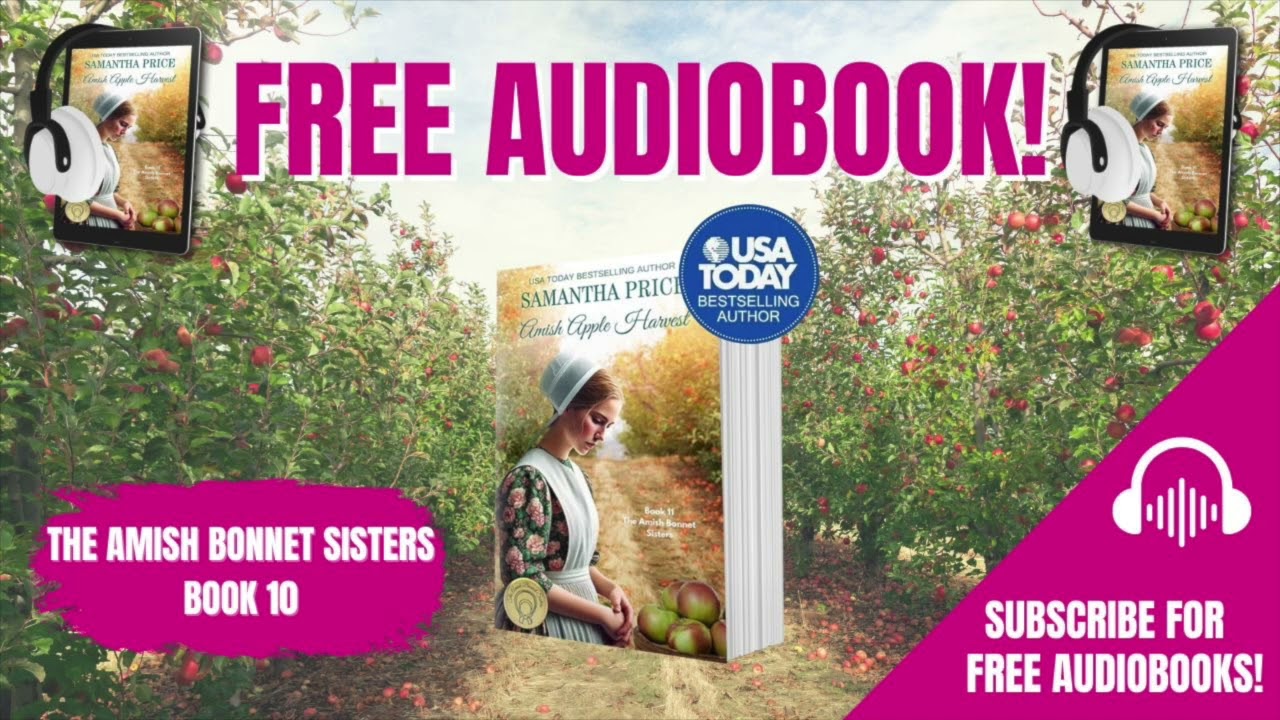 Book 11 - The Amish Bonnet Sisters | FULL BOOK | Amish Apple Harvest: A Tale of Love, Faith & Family