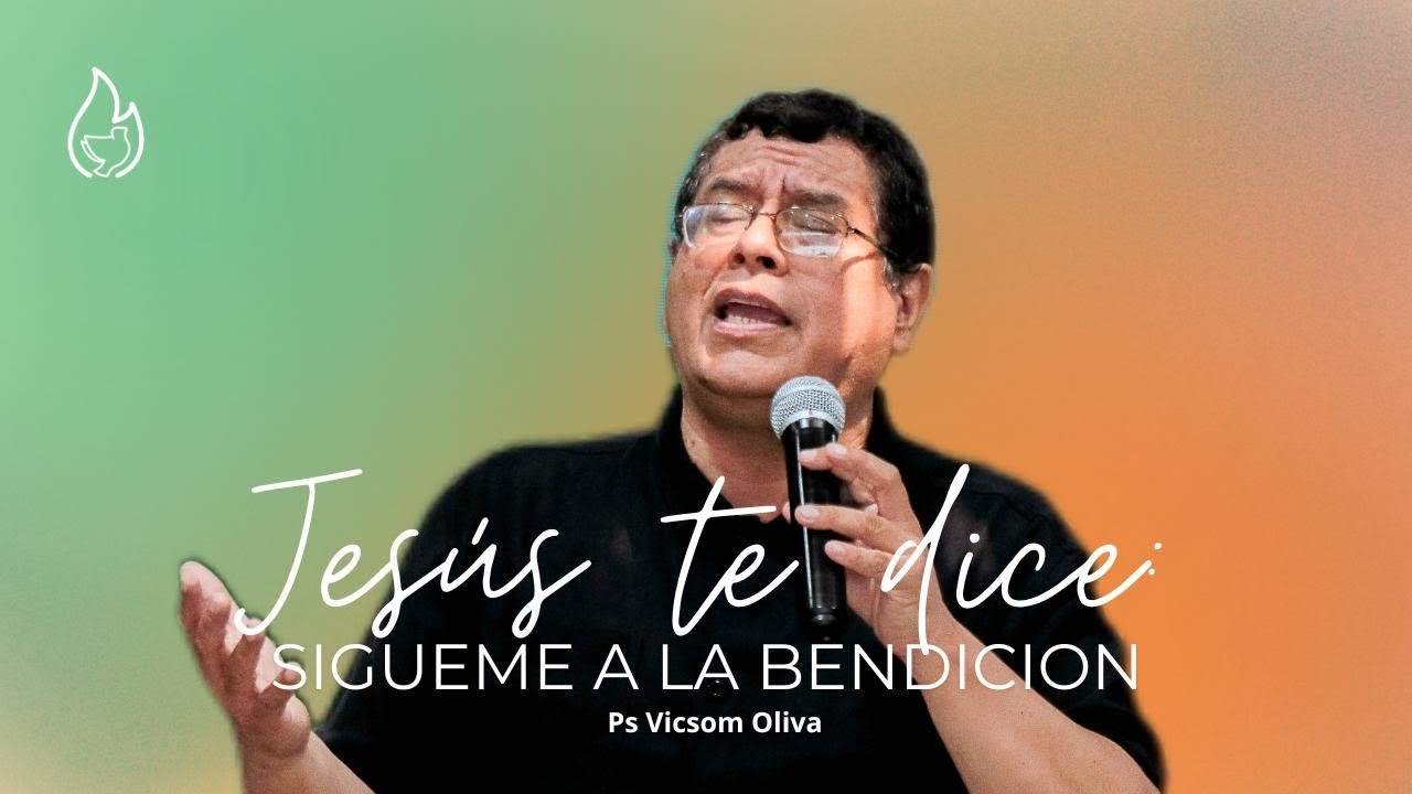 Jesús te dice: Sígueme a la bendición - Ps Vicson Oliva