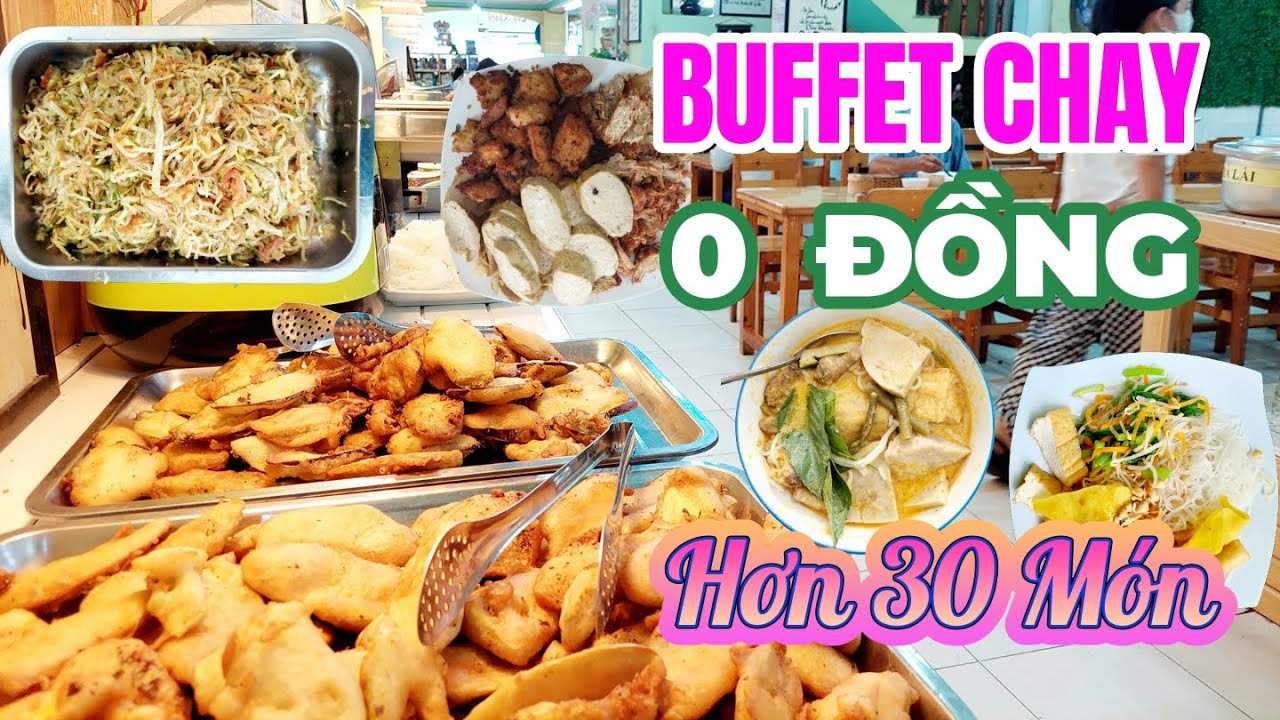 Ấm Lòng Quán Buffet Chay Miễn Phí 0 ĐỒNG Hơn 30 Món Ngon Hấp Dẫn Đầy Tình Người Giữa SG Náo Nhiệt